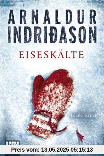 Eiseskälte: Island-Krimi. Kommissar Erlendur, Fall 11