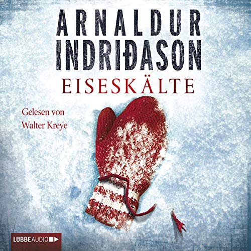 Eiseskälte: Island-Krimi. (Kommissar Erlendur, Band 11) Eiseskälte: Island-Krimi. (Kommissar Erlendur, Band 11)