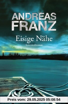 Eisige Nähe: Kriminalroman