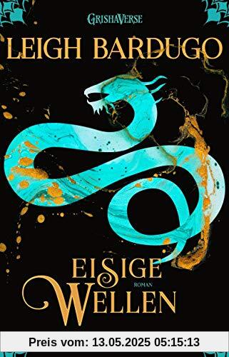 Eisige Wellen: Roman (Legenden der Grisha, Band 2)