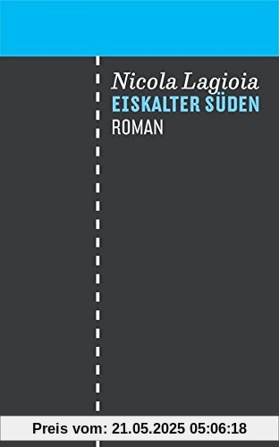 Eiskalter Süden: Roman Eiskalter Süden: Roman