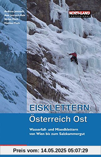Eisklettern Österreich Ost: Wasserfall- und Mixedklettern von Wien bis zum Salzkammergut
