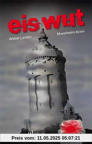 Eiswut: Mannheim-Krimi Eiswut: Mannheim-Krimi