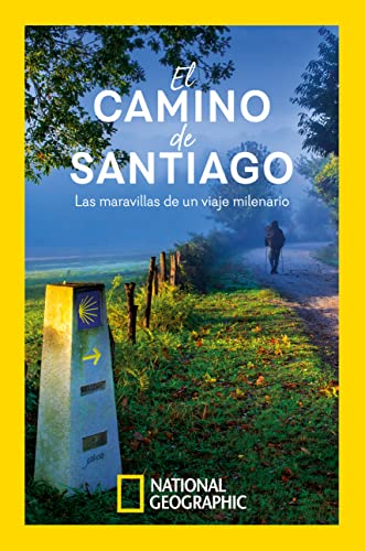 El Camino de Santiago: Las maravillas de un viaje milenario (Narrativa de Viajes) von National Geographic