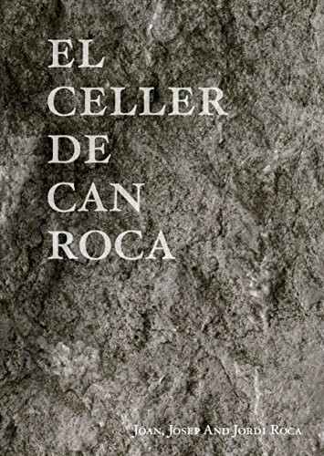 El Celler De Can Roca: Redux Edition El Celler De Can Roca: Redux Edition