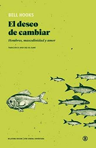 El deseo de cambiar: Hombres, masculinidad y amor (SIN ASIGNAR) von EDICIONS BELLATERRA