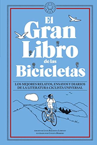 El Gran Libro de las Bicicletas: Los mejores relatos, ensayos y diarios de la literatura ciclista universal von BLACKIE BOOKS