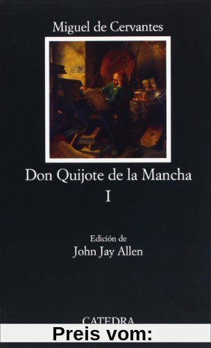 El Ingenioso Hidalgo Don Quijote de la Mancha 1: v. 1 (Letras Hispánicas)