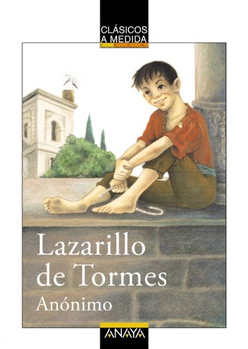 El Lazarillo de Tormes (CLÁSICOS - Clásicos a Medida) von ANAYA INFANTIL Y JUVENIL
