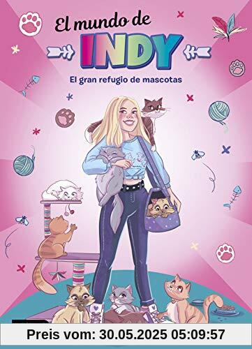 El Mundo de Indy. El gran refugio de mascotas (Jóvenes influencers, Band 3)