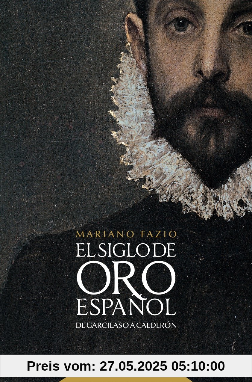 El Siglo de Oro español : de Garcilaso a Calderón (Literatura y Ciencia de la Literatura)