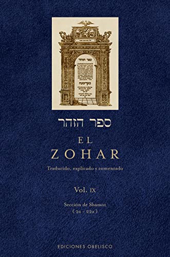 El Zohar, Vol. IX: Seccion de Shemot (2a - 22a) = The Zohar, Vol. IX: Traducido, explicado y comentado (CABALA Y JUDAISMO, Band 9) von EDICIONES OBELISCO S.L.