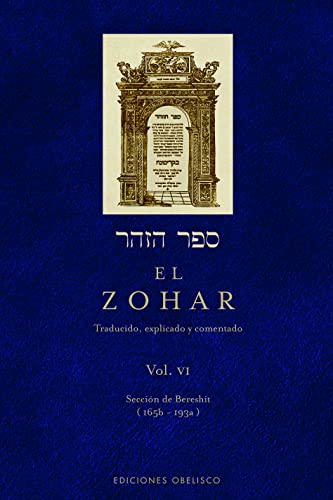 El Zohar, Vol. VI: Traducido, Explicado y Comentado (CABALA Y JUDAISMO, Band 6)