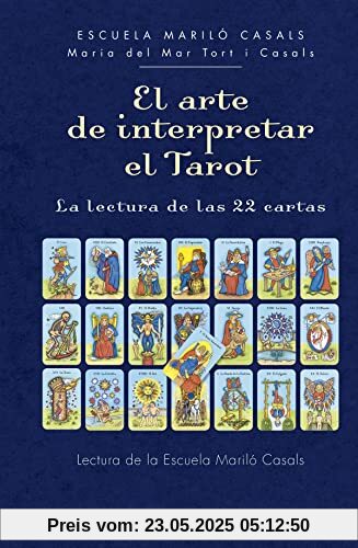 El arte de interpretar el tarot: La lectura de las 22 cartas (Cartomancia y tarot)