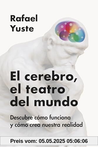 El cerebro, el teatro del mundo: Descubre cómo funciona y cómo crea nuestra realidad (Contextos)