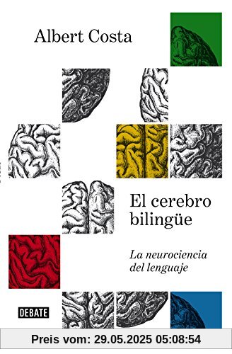 El cerebro bilingüe / The Bilingual Brain: La neurociencia del lenguaje (Ciencia y Tecnología)