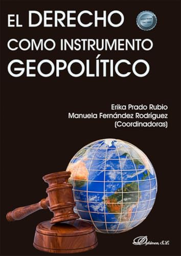 El derecho como instrumento geopolítico von Editorial Dykinson, S.L.