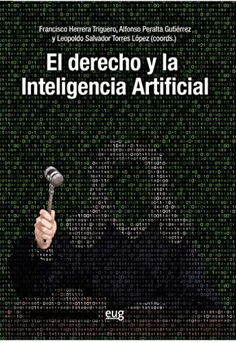 El derecho y la inteligencia artificial (Fuera de colección) von UNIVERSIDAD GRANADA