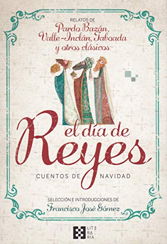 El día de Reyes. Cuentos de Navidad: Relatos de Pardo Bazán, Valle-Inclán, Taboada y otros clásicos (LITERARIA) von ENCUENTRO