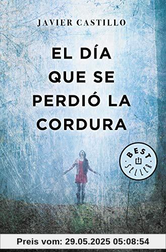 El dia que se perdio la cordura (BEST SELLER)