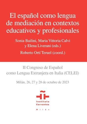 El español como lengua de mediación en contextos educativos y profesionales. II Congreso de Español como Lengua Extranjera en Italia (CELEI) von Ledizioni