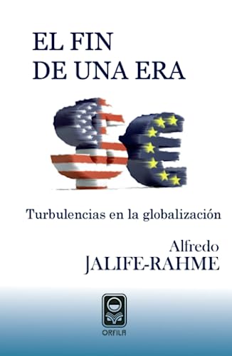 El fin de una era: turbulencias en la globalización