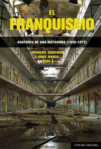 El franquismo: Anatomía de una dictadura (1936-1977) von Editorial Comares