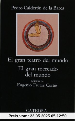 El gran teatro del mundo. El gran mercado del mundo (Letras Hispanicas)