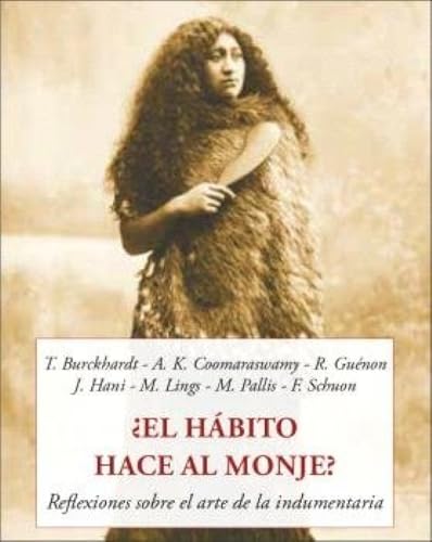 ¿El hábito hace al monje?: Reflexiones sobre el arte de la indumentaria (Los pequeños libros de la sabiduría, Band 238) von José J. Olañeta Editor