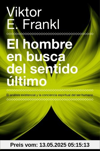 El hombre en busca del sentido último : el análisis existencial y la conciencia espiritual del ser humano (Contextos)