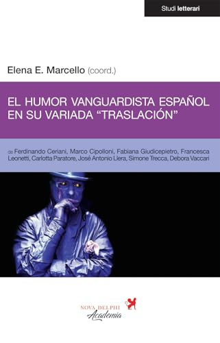 El humor vanguardista español en su variada «traslación». Ediz. multilingue (Studi letterari) von Nova Delphi Libri