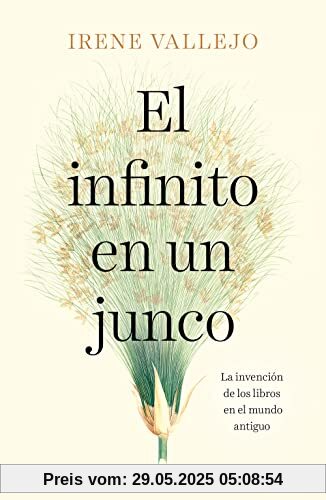 El infinito en un junco: La invención de los libros en el mundo antiguo (Best Seller)