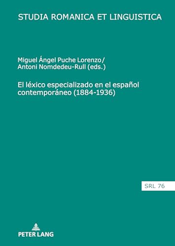 El léxico especializado en el español contemporáneo (1884-1936): DE (Studia Romanica et Linguistica, Band 76) von Peter Lang