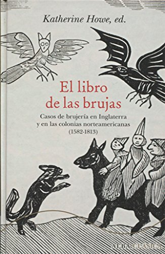 El libro de las brujas : casos de brujería en Inglaterra y en las colonias norteamericanas, 1582-1813 (Alba Clásica) von ALBA