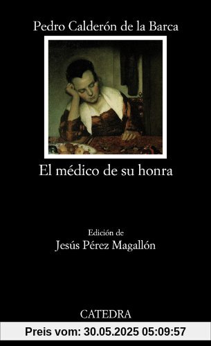 El médico de su honra (Letras Hispánicas)