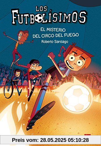 El misterio del circo del fuego (Los Futbolísimos, Band 8)
