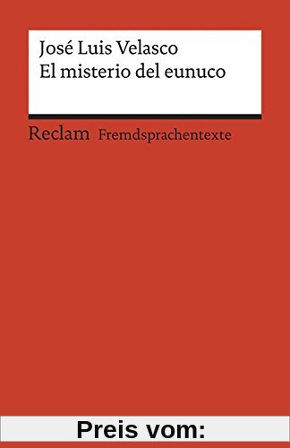 El misterio del eunuco: Spanischer Text mit deutschen Worterklärungen. B1 (GER) (Reclams Universal-Bibliothek)
