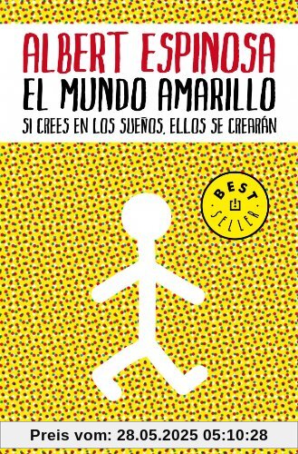 El mundo amarillo: Si crees en los sueños, ellos se crearán (BEST SELLER)