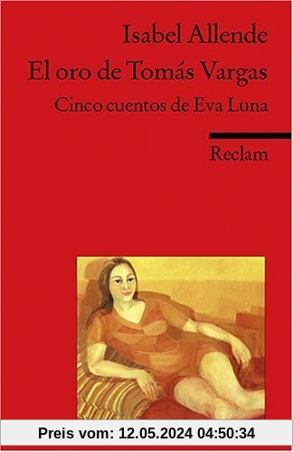 El oro de Tomás Vargas: Cinco cuentos de Eva Luna. (Fremdsprachentexte)