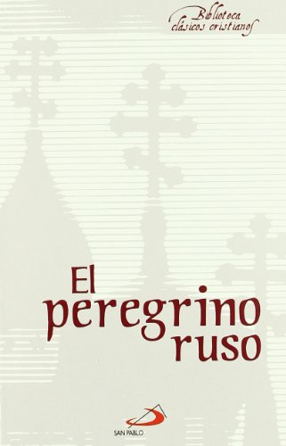 El peregrino ruso (Biblioteca de clásicos cristianos, Band 15) von Editorial San Pablo