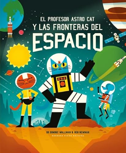 El profesor Astro Cat y las fronteras del espacio von BARBARA FIORE