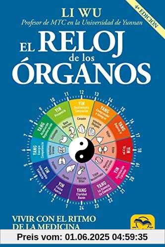 El reloj de los órganos : vivir con el ritmo de la Medicina Tradicional China, MTC (Biblioteca del Bienestar, Band 1)