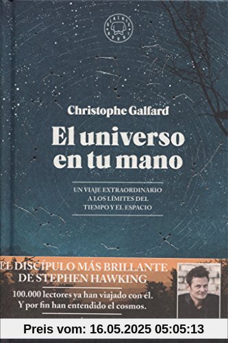 El universo en tu mano: Un viaje extraordinario a los límites del tiempo y el espacio