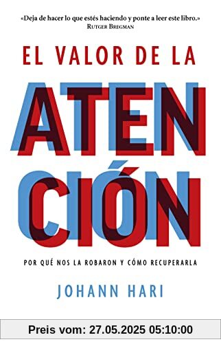 El valor de la atención: Por qué nos la robaron y cómo recuperarla (PENINSULA)