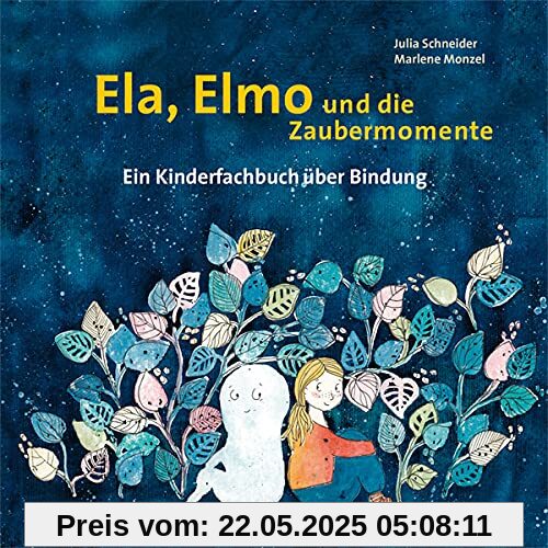 Ela, Elmo und die Zaubermomente. Ein Kinderfachbuch über Bindung