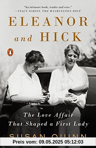 Eleanor and Hick: The Love Affair That Shaped a First Lady Eleanor and Hick: The Love Affair That Shaped a First Lady