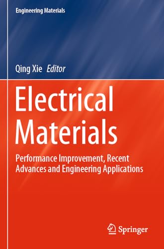 Electrical Materials: Performance Improvement, Recent Advances and Engineering Applications (Engineering Materials) von Springer