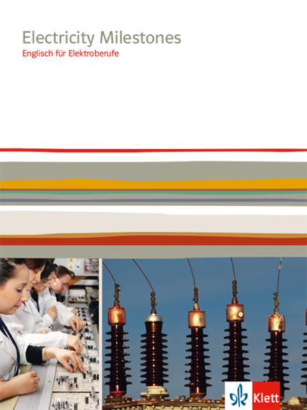 Electricity Milestones. Englisch für Elektroberufe von Klett Ernst /Schulbuch