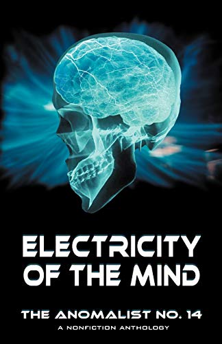 Electricity of the Mind: The Anomalist 14 Electricity of the Mind: The Anomalist 14 von Anomalist Books