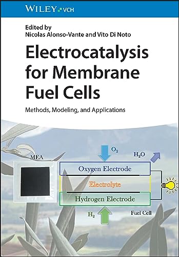 Electrocatalysis for Membrane Fuel Cells: Methods, Modeling, and Applications von Wiley-VCH